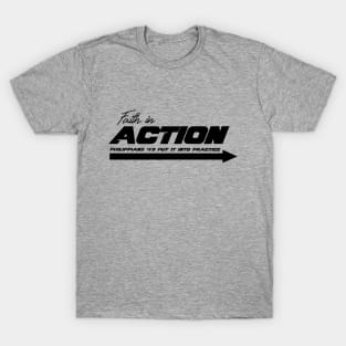 Faith in ACTION - Put it into practice T-Shirt